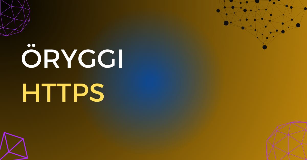 Text showing Öryggi HTTPS with black and gold background.